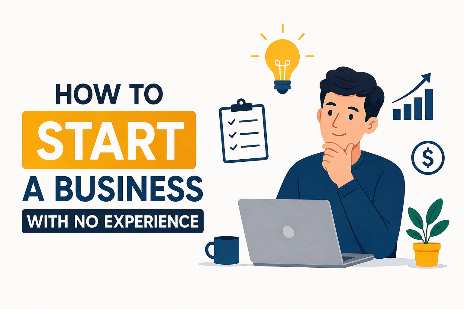 Simple illustration of a beginner planning how to start a business with no experience, showing a laptop, business ideas, checklist, growth chart, and startup icons.