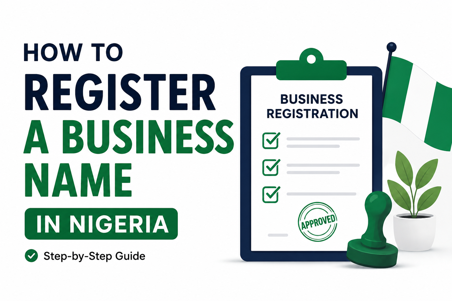 Business registration illustration showing a checklist, approval stamp, and Nigerian flag for a guide on how to register a business name in Nigeria.